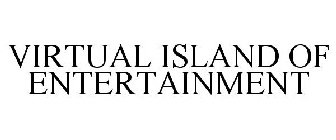 VIRTUAL ISLAND OF ENTERTAINMENT