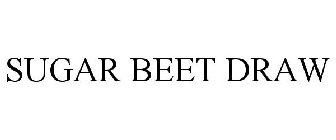 SUGAR BEET DRAW