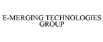 E-MERGING TECHNOLOGIES GROUP