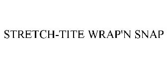 STRETCH-TITE WRAP'N SNAP