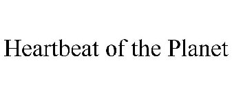 HEARTBEAT OF THE PLANET