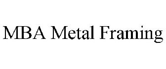 MBA METAL FRAMING