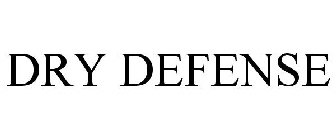 DRY DEFENSE