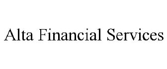 ALTA FINANCIAL SERVICES