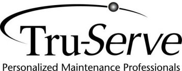 TRU-SERVE PERSONALIZED MAINTENANCE PROFESSIONALS