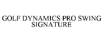 GOLF DYNAMICS PRO SWING SIGNATURE