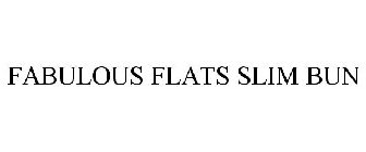 FABULOUS FLATS SLIM BUN