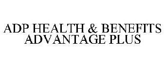 ADP HEALTH & BENEFITS ADVANTAGE PLUS