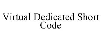 VIRTUAL DEDICATED SHORT CODE