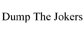 DUMP THE JOKERS