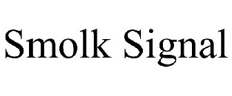 SMOLK SIGNAL