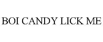 BOI CANDY LICK ME