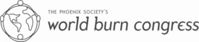 THE PHOENIX SOCIETY'S WORLD BURN CONGRESS