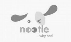 NOOTIE... WHY NOT?