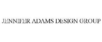 JENNIFER ADAMS DESIGN GROUP