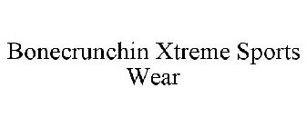 BONECRUNCHIN XTREME SPORTS WEAR