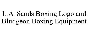 L.A. SANDS BOXING LOGO AND BLUDGEON BOXING EQUIPMENT