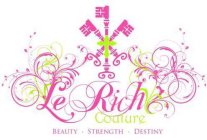 LE RICH COUTURE BEAUTY · STRENGTH · DESTINY