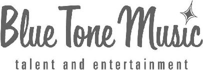 BLUE TONE MUSIC TALENT AND ENTERTAINMENT