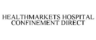 HEALTHMARKETS HOSPITAL CONFINEMENT DIRECT