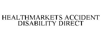 HEALTHMARKETS ACCIDENT DISABILITY DIRECT