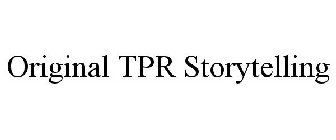 ORIGINAL TPR STORYTELLING