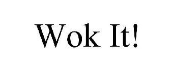 WOK IT!