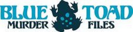 BLUE TOAD MURDER FILES