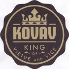 KOVAV KING OF VIRTUE AND VICE