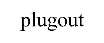 PLUGOUT