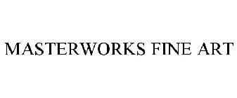 MASTERWORKS FINE ART