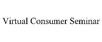 VIRTUAL CONSUMER SEMINAR