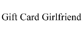 GIFT CARD GIRLFRIEND