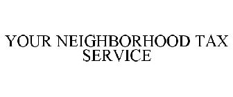 YOUR NEIGHBORHOOD TAX SERVICE