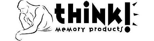 THINK! MEMORY PRODUCTS