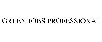 GREEN JOBS PROFESSIONAL