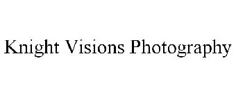 KNIGHT VISIONS PHOTOGRAPHY