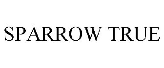 SPARROW TRUE