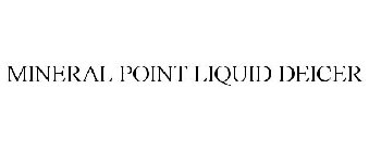 MINERAL POINT LIQUID DEICER