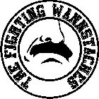 THE FIGHTING WANNSTACHES