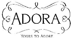 ADORA YOURS TO ADORE