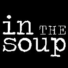 IN THE SOUP