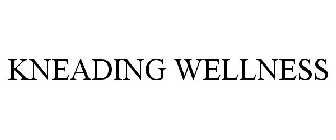 KNEADING WELLNESS