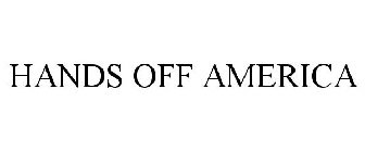 HANDS OFF AMERICA
