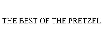 THE BEST OF THE PRETZEL