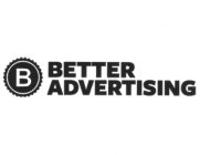 B BETTER ADVERTISING