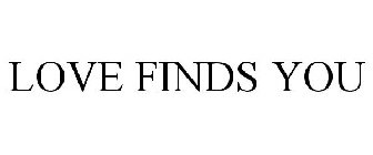 LOVE FINDS YOU