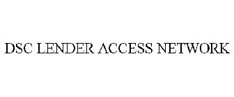 DSC LENDER ACCESS NETWORK
