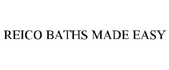REICO BATHS MADE EASY