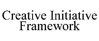 CREATIVE INITIATIVE FRAMEWORK